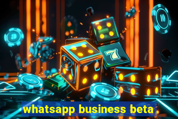 whatsapp business beta